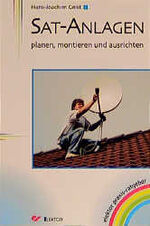 ISBN 9783895760785: Sat-Anlagen : planen, montieren und ausrichten