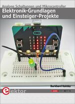 ISBN 9783895763441: Elektronik-Grundlagen und Einsteiger-Projekte