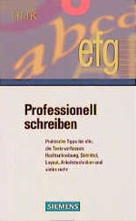 ISBN 9783895781391: Professionell schreiben - Praktische Tipps für alle, die Texte verfassen: Rechtschreibung, Stilmittel, Layout, Arbeitstechniken und vieles mehr