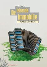 ISBN 9783895782879: Die lebende Immobilie - Die Arbeitswelt der Zukunft