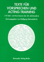 Texte für Vorsprechen und Acting-Training 1 – 110 Solo- und Duo-Szenen des 20. Jahrhunderts