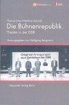 ISBN 9783895811067: Die Bühnenrepublik – Theater in der DDR