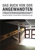 ISBN 9783895812736: Das Buch von der Angewandten Theaterwissenschaft