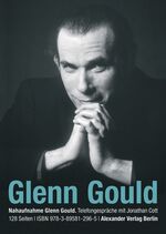 ISBN 9783895812965: Telefongespräche mit Glenn Gould – Nahaufnahme: Glenn Gould