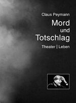 ISBN 9783895814259: Mord und Totschlag – Theater | Leben