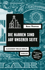 ISBN 9783895816123: Die Narren sind auf unserer Seite | Ross Thomas | Taschenbuch | Ross-Thomas-Edition | 584 S. | Deutsch | 2024 | Wewerka, Alexander | EAN 9783895816123