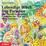 ISBN 9783895928574: Lebendige Bibel: Das Paradies - Eine Auswahl der schönsten Geschichten aus dem Alten und Neuen Testament