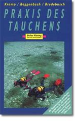 ISBN 9783895940477: Praxis des Tauchens. Das Ausbildungsbuch mit Fragenkatalogen und Musterantworten für die Stufen Deutsches Tauchsportabzeichen Grundtauchschein. Basic Diver ... / Kromp/Roggenbach/Bredebusch. [Hrsg. Friedrich Naglschmid]