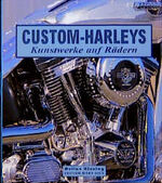 ISBN 9783895951459: Custom-Harleys - Kunstwerke auf Rädern