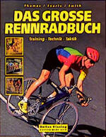 Das grosse Rennradbuch - Training - Technik - Taktik