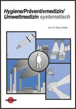 ISBN 9783895991011: Hygiene/Präventivmedizin/Umweltmedizin systematisch