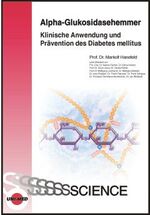 ISBN 9783895996382: Alpha-Glukosidasehemmer - Klinische Anwendung und Prävention des Diabetes mellitus