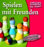 ISBN 9783896007445: Spielen mit Freunden