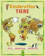 ISBN 9783896009616: Kinderatlas Tiere: Arten, Lebensräume, Verbreitung