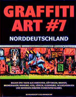 ISBN 9783896021366: Graffiti Art 7: Norddeutschland – Bilder aus Hannover, Göttingen, Bremen, Bremerhaven, Hamburg, Kiel, Lübeck, Oldenburg, Wilhelmshaven und weiteren Städten Norddeutschlands