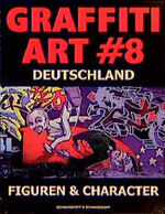 ISBN 9783896021441: Graffiti Art 8: Deutschland - Figuren & Character