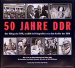 ISBN 9783896021977: 50 Jahre DDR. Der Alltag der DDR, erzählt in Fotografien aus dem Archiv des ADN.