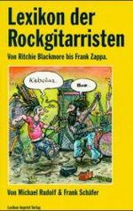 Lexikon der Rockgitarristen – Von Ritchie Blackmore bis Frank Zappa