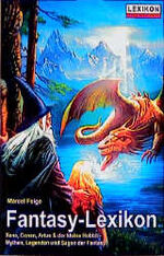 ISBN 9783896022677: Fantasy-Lexikon. Xena, Conan, Artus & der kleine Hobbit - Mythen, Legenden und Sagen der Fantasy