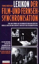 ISBN 9783896022899: Lexikon der Film- und Fernseh-Synchronisation. Stars und Stimmen: Wer synchronisierte wen in welchem Film?