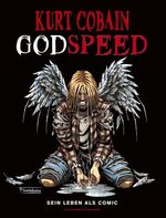 ISBN 9783896024893: Kurt Cobain - Godspeed - Sein Leben als Comic