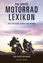 Das grosse Motorrad-Lexikon - für Einsteiger, Kenner und Könner