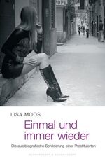 ISBN 9783896026569: Das erst Mal und immer wieder - Die autobiografische Schilderung einer Prostituierten