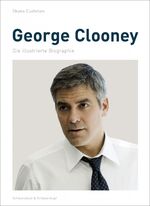 ISBN 9783896028440: George Clooney: Die illustrierte Biographie