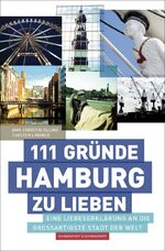 ISBN 9783896029683: 111 Gründe, Hamburg zu lieben - Eine Liebeserklärung an die  großartigste Stadt der Welt