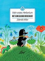 ISBN 9783896034809: Mein erstes Herbarium mit dem kleinen Maulwurf Geb. Ausg. Zedenek Miler