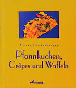 ISBN 9783896042774: Pfannkuchen, Crepes und Waffeln