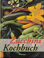 Monika Judä: Zucchini Kochbuch