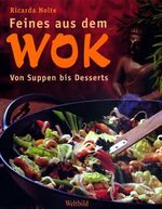 ISBN 9783896043405: Feines aus dem Wok. Von Suppen bis Desserts