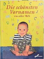 Die schönsten Vornamen aus aller Welt Mü Die schönsten Vornamen aus aller Welt Mü
