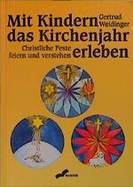 ISBN 9783896044570: Mit Kindern das Kirchenjahr erleben. Christliche Feste feiern und verstehen