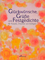 ISBN 9783896046321: Glückwünsche, Grüße und Festgedichte für Familie, Freunde und Kollegen - bk1601