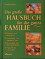 ISBN 9783896047021: Das große Hausbuch für die ganze Familie : Tradition und Brauchtum ; Namenstage und christliche Feste ; Mondregeln und Bauernweisheiten ; Tipps für die Gesundheit.