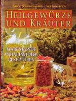 ISBN 9783896047236: Heilgewürze und Kräuter. Warenkunde, Inhaltsstoffe, Rezepturen