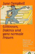 ISBN 9783896201171: Göttinnen, Dakinis und ganz normale Frauen. Weibliche Identität im tibetischen Tantra June Campbell; Theo Kierdorf and Hildegard Höhr