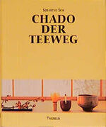 ISBN 9783896201294: Chado. Der Teeweg