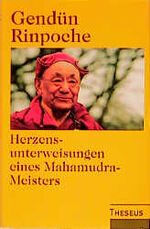 ISBN 9783896201423: Herzensunterweisungen eines Mahamudra-Meisters