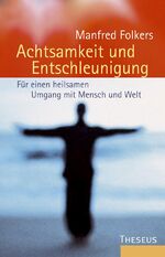 ISBN 9783896202178: Achtsamkeit und Entschleunigung