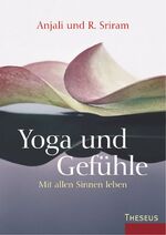 ISBN 9783896202239: Yoga und Gefühle - Mit allen Sinnen leben