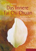 Das Innere Tai Chi Chuan - Einführung in den authentischen Yang-Stil