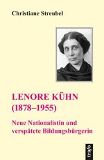 ISBN 9783896263087: Lenore Kühn (1878–1955). Neue Nationalistin und verspätete Bildungsbürgerin