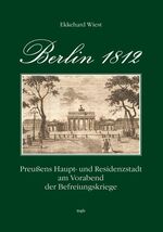 ISBN 9783896265548: Berlin 1812. Preußens Haupt- und Residenzstadt am Vorabend der Befreiungskriege