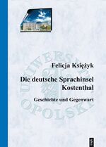 ISBN 9783896266224: Die deutsche Sprachinsel Kostenthal - Geschichte und Gegenwart