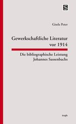 ISBN 9783896266644: Gewerkschaftliche Literatur vor 1914 – Die bibliographische Leistung Johannes Sassenbachs