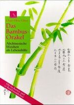 ISBN 9783896312044: Das Bambus-Orakel – Altchinesische Weisheit als Lebenshilfe