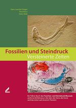 ISBN 9783896395863: Fossilien und Steindruck – Versteinerte Zeiten - Ein Führer durch das Fossilien- und Steindruck-Museum